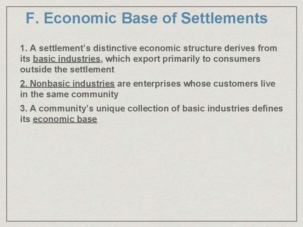 F. Economic Base of Settlements 1. A settlement’s distinctive economic structure derives from its