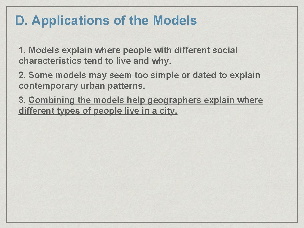 D. Applications of the Models 1. Models explain where people with different social characteristics