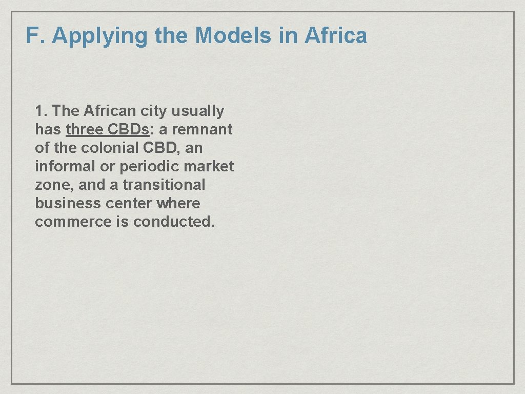 F. Applying the Models in Africa 1. The African city usually has three CBDs: