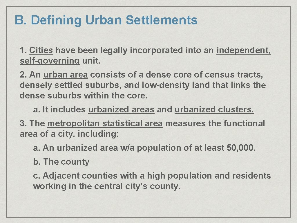 B. Defining Urban Settlements 1. Cities have been legally incorporated into an independent, self-governing