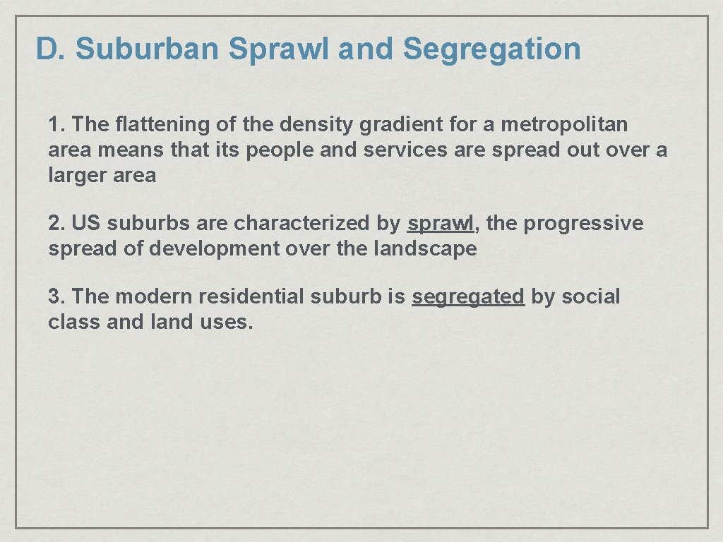D. Suburban Sprawl and Segregation 1. The flattening of the density gradient for a