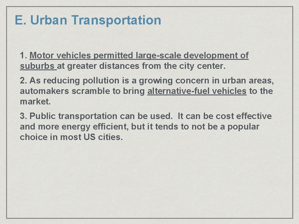 E. Urban Transportation 1. Motor vehicles permitted large-scale development of suburbs at greater distances