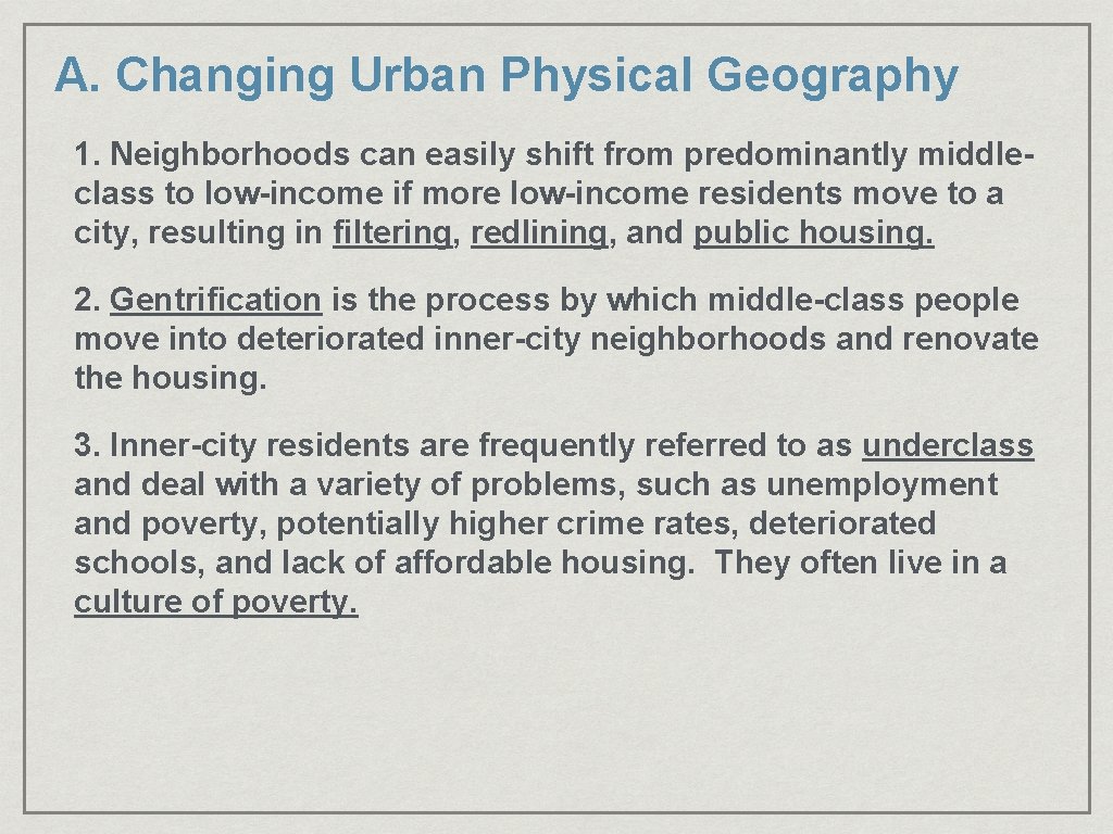 A. Changing Urban Physical Geography 1. Neighborhoods can easily shift from predominantly middleclass to