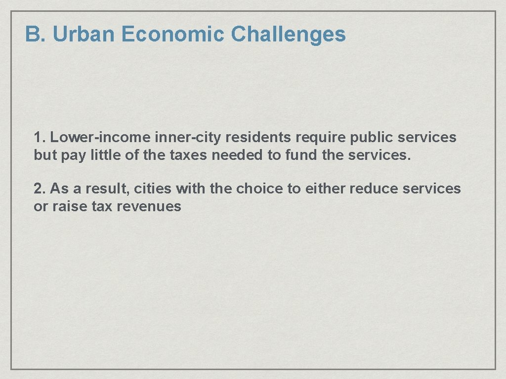 B. Urban Economic Challenges 1. Lower-income inner-city residents require public services but pay little