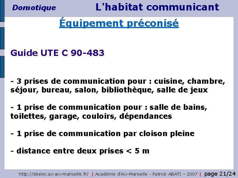 Domotique L'habitat communicant Équipement préconisé Guide UTE C 90 -483 - 3 prises de