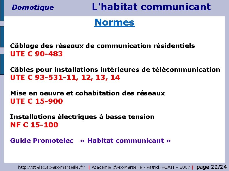 Domotique L'habitat communicant Normes Câblage des réseaux de communication résidentiels UTE C 90 -483