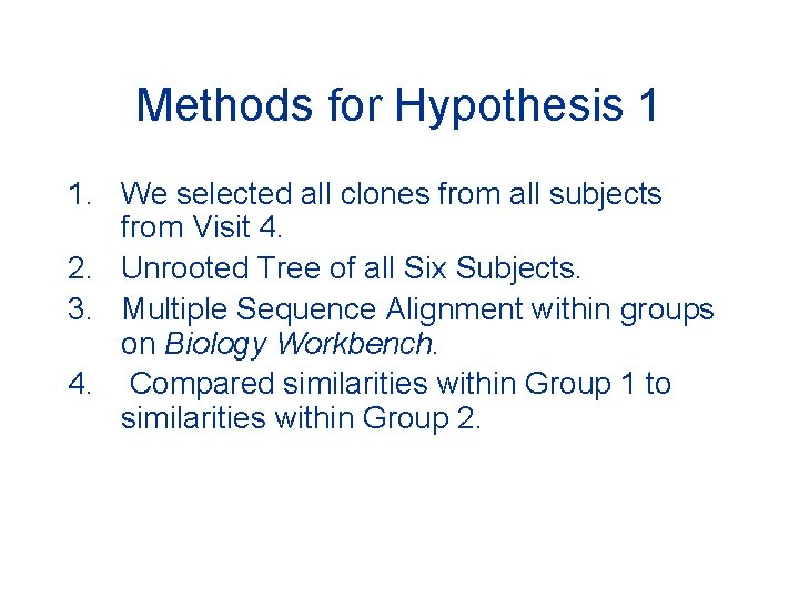 Methods for Hypothesis 1 1. We selected all clones from all subjects from Visit