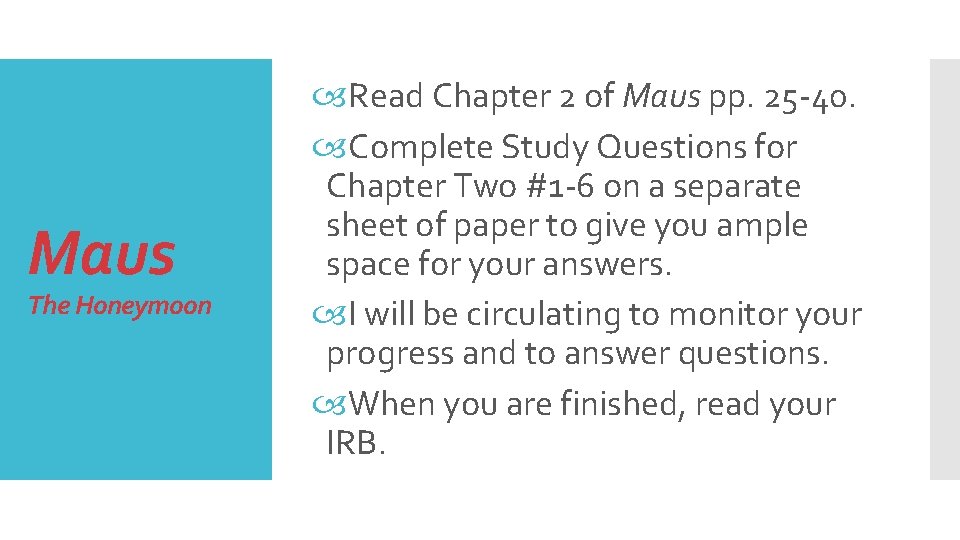 Maus The Honeymoon Read Chapter 2 of Maus pp. 25 -40. Complete Study Questions