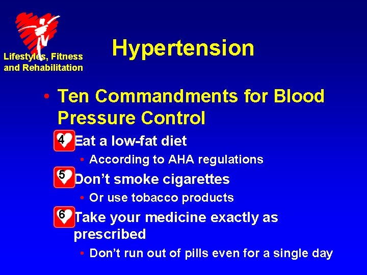 Lifestyles, Fitness and Rehabilitation Hypertension • Ten Commandments for Blood Pressure Control 4– Eat