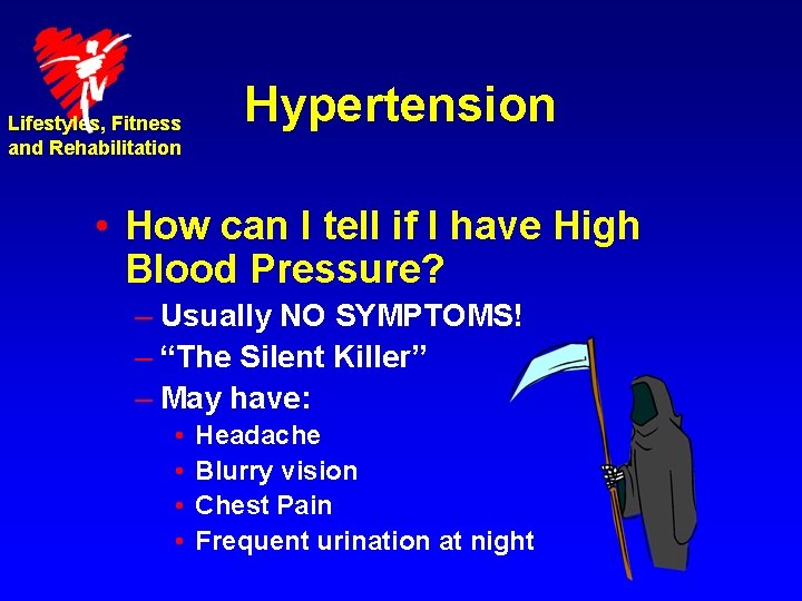 Lifestyles, Fitness and Rehabilitation Hypertension • How can I tell if I have High