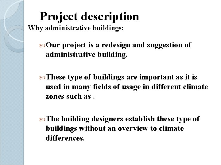 Project description Why administrative buildings: Our project is a redesign and suggestion of administrative