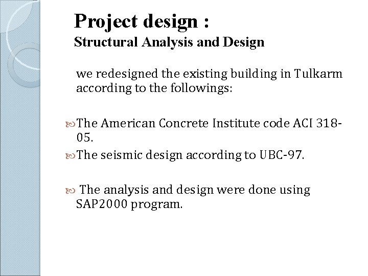 Project design : Structural Analysis and Design we redesigned the existing building in Tulkarm