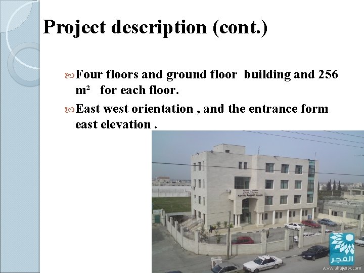 Project description (cont. ) Four floors and ground floor building and 256 m² for