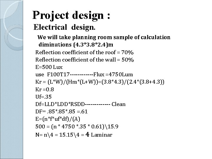 Project design : Electrical design. We will take planning room sample of calculation diminutions