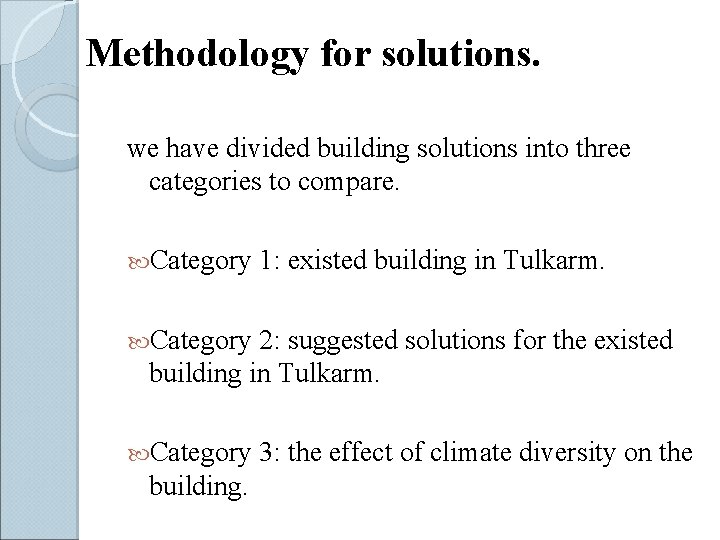 Methodology for solutions. we have divided building solutions into three categories to compare. Category