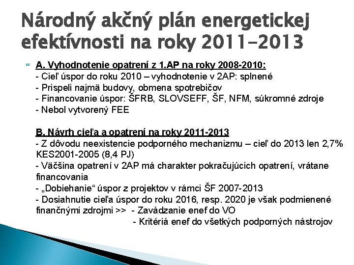 Národný akčný plán energetickej efektívnosti na roky 2011 -2013 A. Vyhodnotenie opatrení z 1.