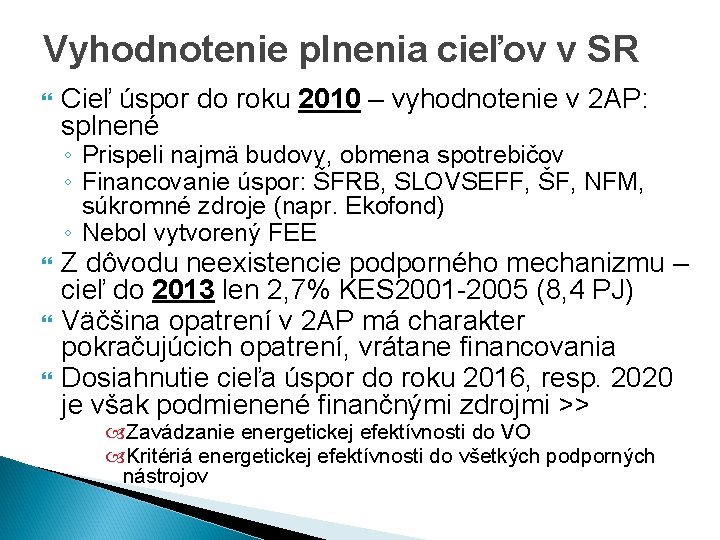 Vyhodnotenie plnenia cieľov v SR Cieľ úspor do roku 2010 – vyhodnotenie v 2