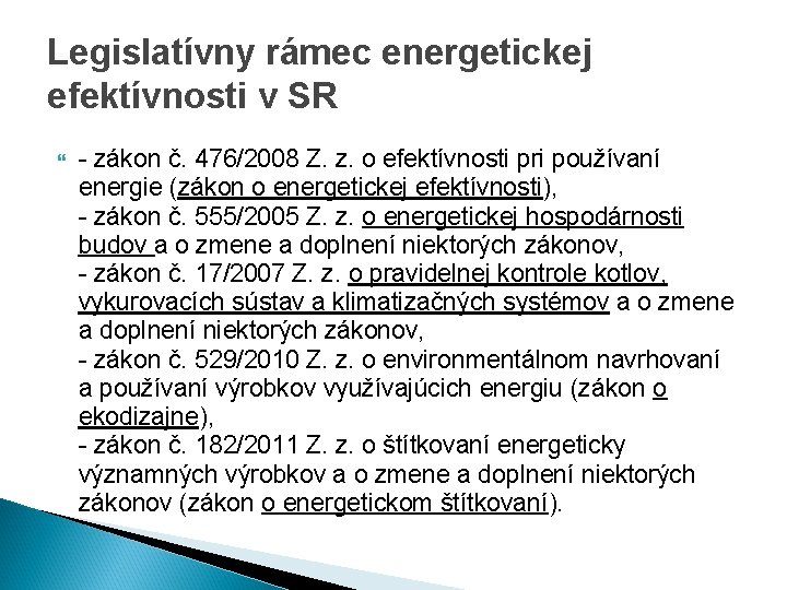 Legislatívny rámec energetickej efektívnosti v SR - zákon č. 476/2008 Z. z. o efektívnosti