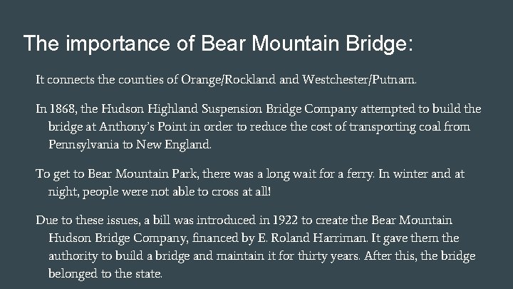 The importance of Bear Mountain Bridge: It connects the counties of Orange/Rockland Westchester/Putnam. In