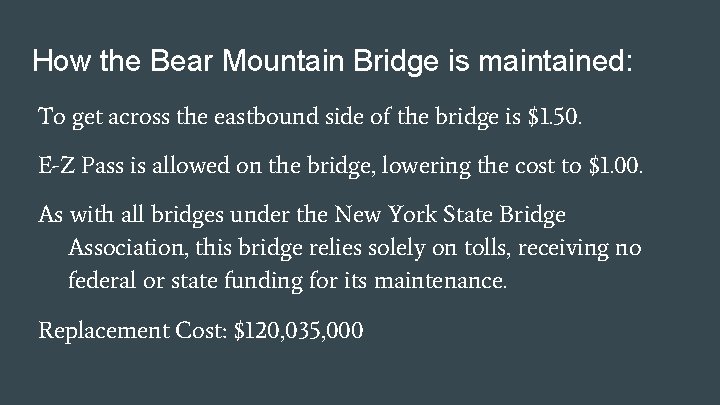 How the Bear Mountain Bridge is maintained: To get across the eastbound side of