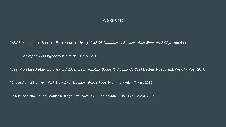 Works Cited "ASCE Metropolitan Section - Bear Mountain Bridge. " ASCE Metropolitan Section -