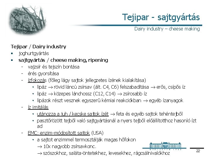 Tejipar sajtgyártás Dairy industry – cheese making Tejipar / Dairy industry § joghurtgyártás §