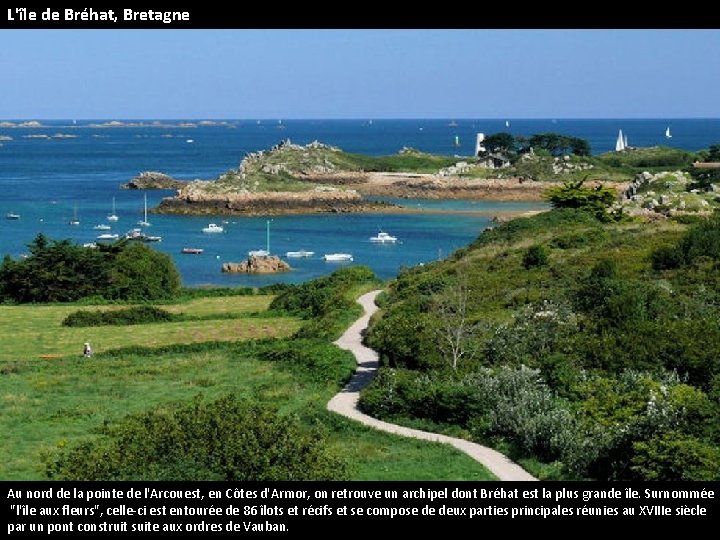 L'île de Bréhat, Bretagne Au nord de la pointe de l'Arcouest, en Côtes d'Armor,