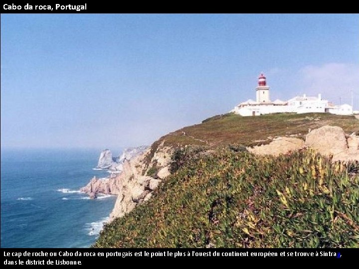 Cabo da roca, Portugal Le cap de roche ou Cabo da roca en portugais