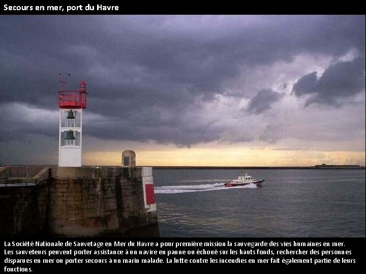 Secours en mer, port du Havre La Société Nationale de Sauvetage en Mer du