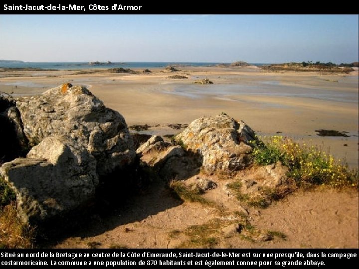 Saint-Jacut-de-la-Mer, Côtes d'Armor Situé au nord de la Bretagne au centre de la Côte