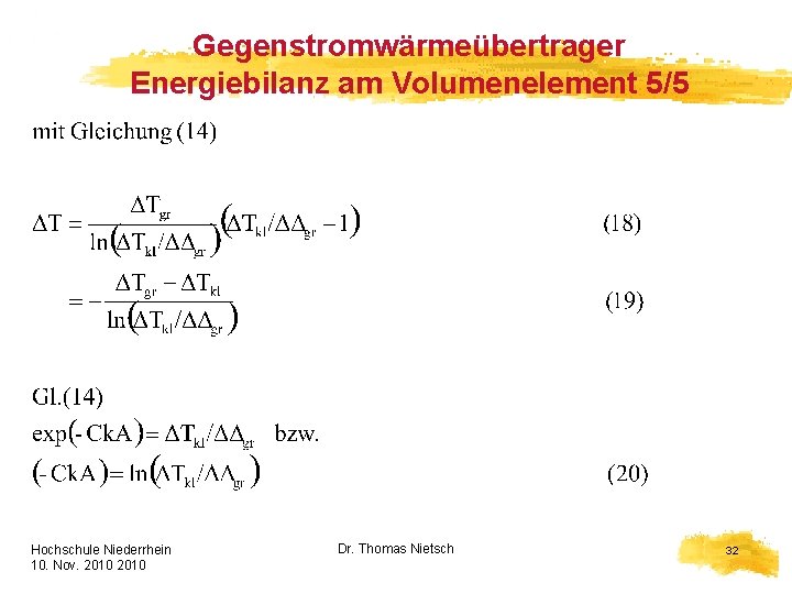 Gegenstromwärmeübertrager Energiebilanz am Volumenelement 5/5 Hochschule Niederrhein 10. Nov. 2010 HELION Dr. Thomas Nietsch