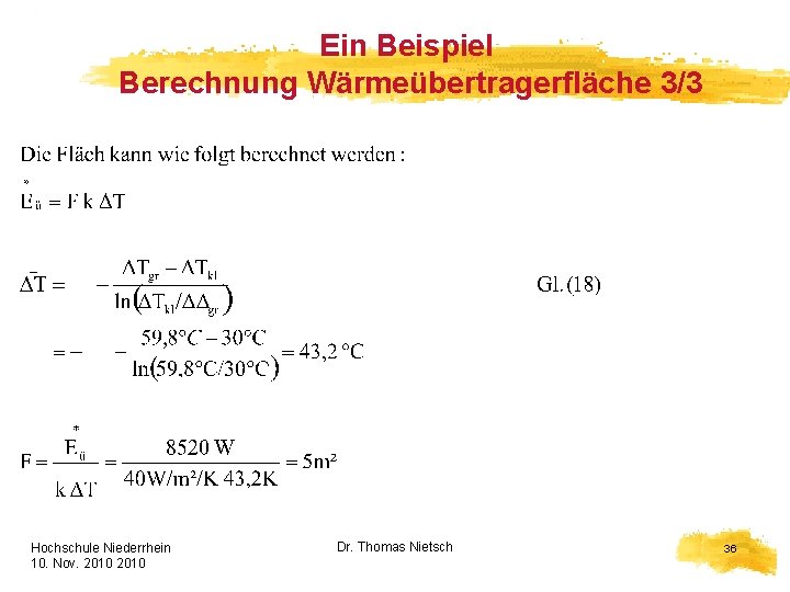 Ein Beispiel Berechnung Wärmeübertragerfläche 3/3 Hochschule Niederrhein 10. Nov. 2010 HELION Dr. Thomas Nietsch