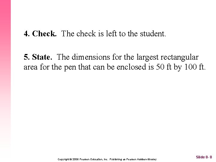 4. Check. The check is left to the student. 5. State. The dimensions for