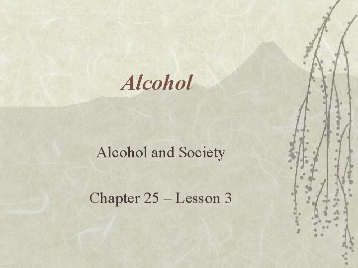 Alcohol and Society Chapter 25 – Lesson 3 