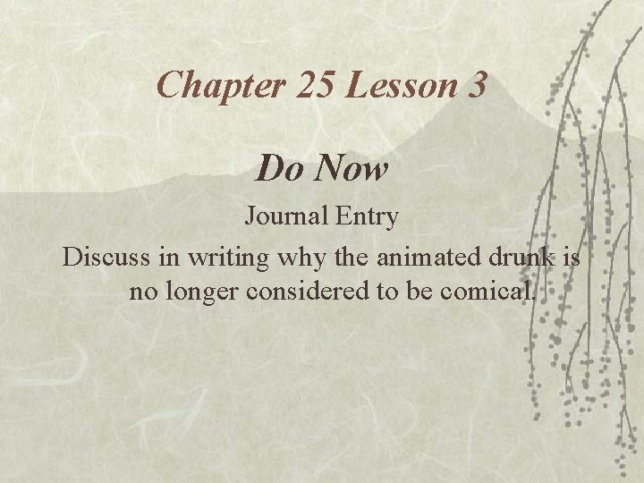 Chapter 25 Lesson 3 Do Now Journal Entry Discuss in writing why the animated