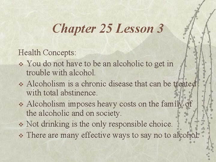 Chapter 25 Lesson 3 Health Concepts: v You do not have to be an