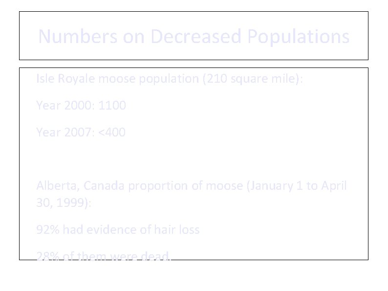 Numbers on Decreased Populations • Isle Royale moose population (210 square mile): ü Year