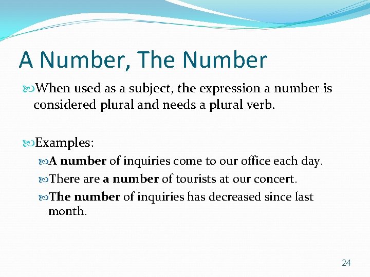 A Number, The Number When used as a subject, the expression a number is