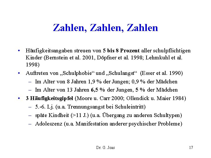 Zahlen, Zahlen • Häufigkeitsangaben streuen von 5 bis 8 Prozent aller schulpflichtigen Kinder (Bernstein