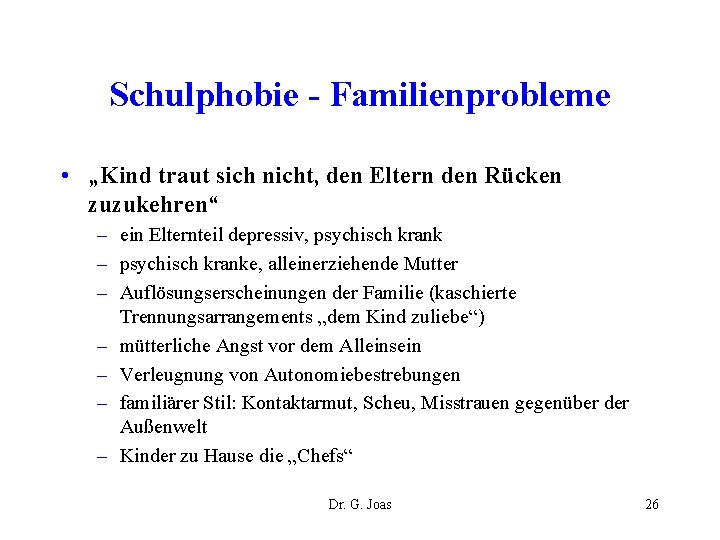 Schulphobie - Familienprobleme • „Kind traut sich nicht, den Eltern den Rücken zuzukehren“ –