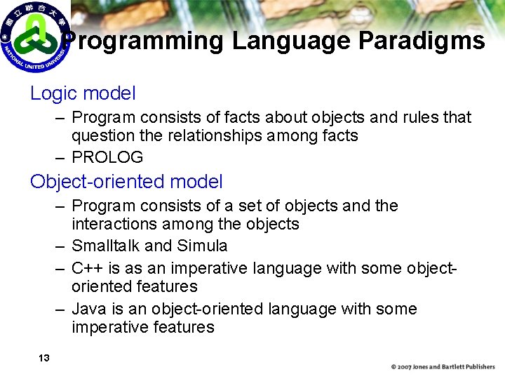 Programming Language Paradigms Logic model – Program consists of facts about objects and rules