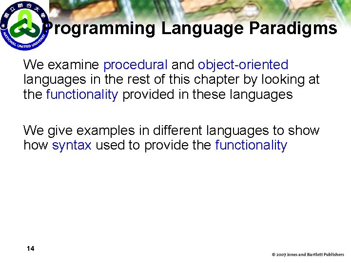 Programming Language Paradigms We examine procedural and object-oriented languages in the rest of this
