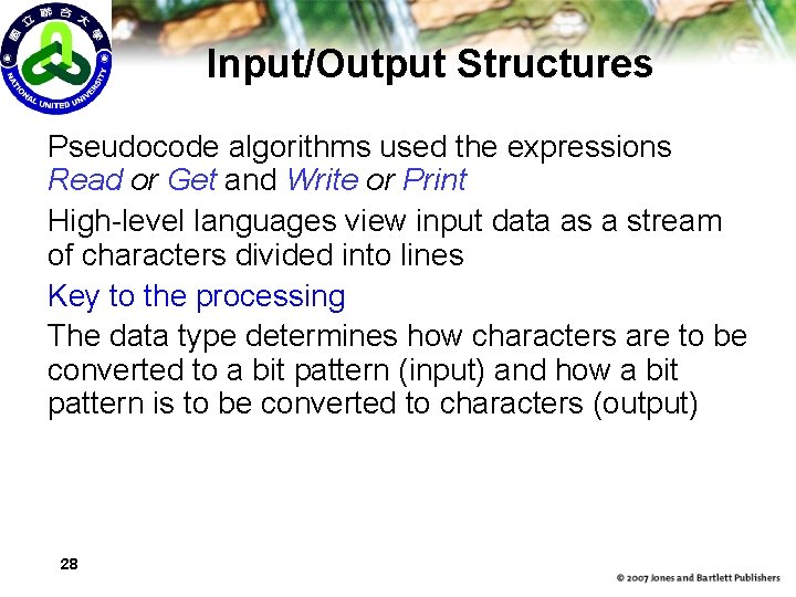 Input/Output Structures Pseudocode algorithms used the expressions Read or Get and Write or Print