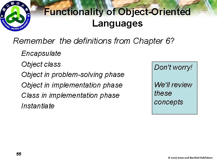 Functionality of Object-Oriented Languages Remember the definitions from Chapter 6? Encapsulate Object class Object