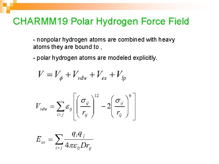 CHARMM 19 Polar Hydrogen Force Field - nonpolar hydrogen atoms are combined with heavy