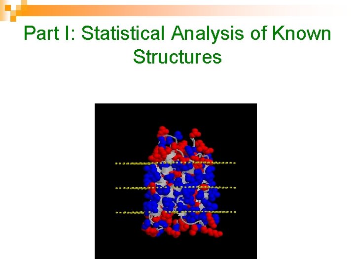 Part I: Statistical Analysis of Known Structures 