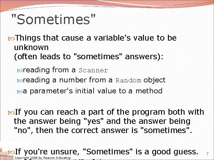 "Sometimes" Things that cause a variable's value to be unknown (often leads to "sometimes"