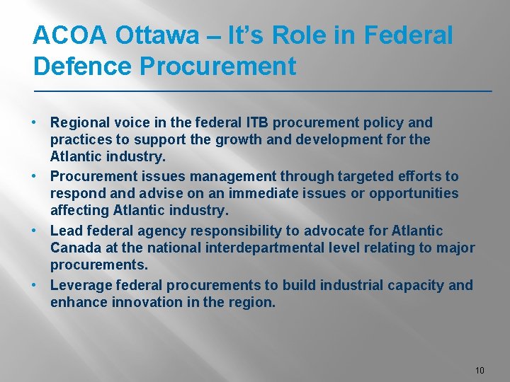 ACOA Ottawa – It’s Role in Federal Defence Procurement • Regional voice in the