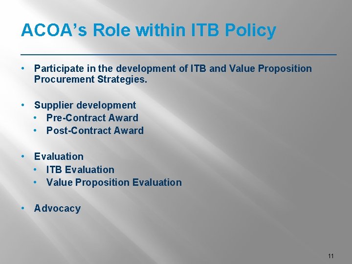 ACOA’s Role within ITB Policy • Participate in the development of ITB and Value