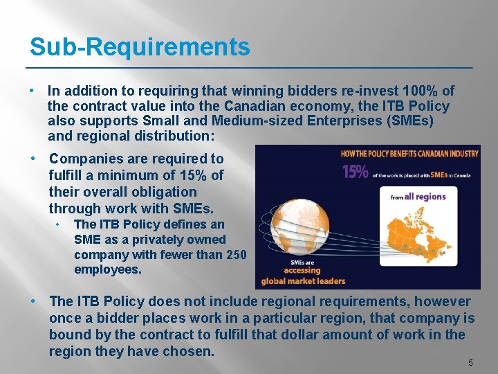 Sub-Requirements • In addition to requiring that winning bidders re-invest 100% of the contract